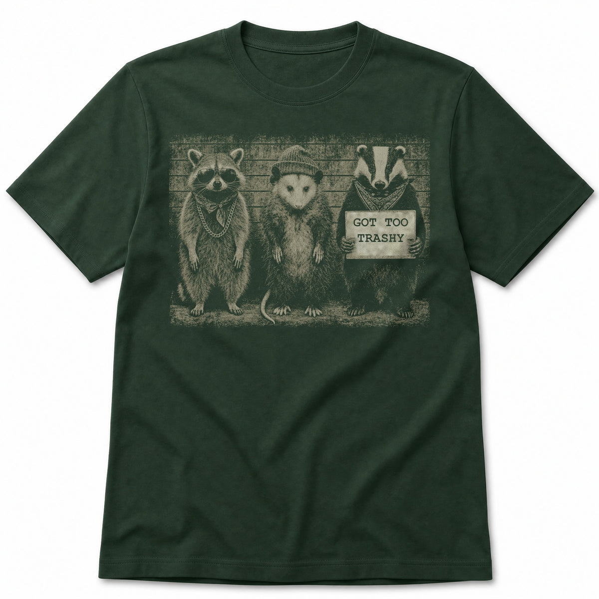 Got Too Trashy.png - Forest Green