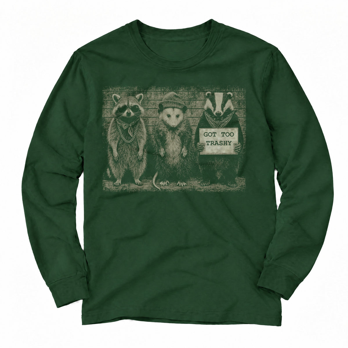 Got Too Trashy.png - Forest Green