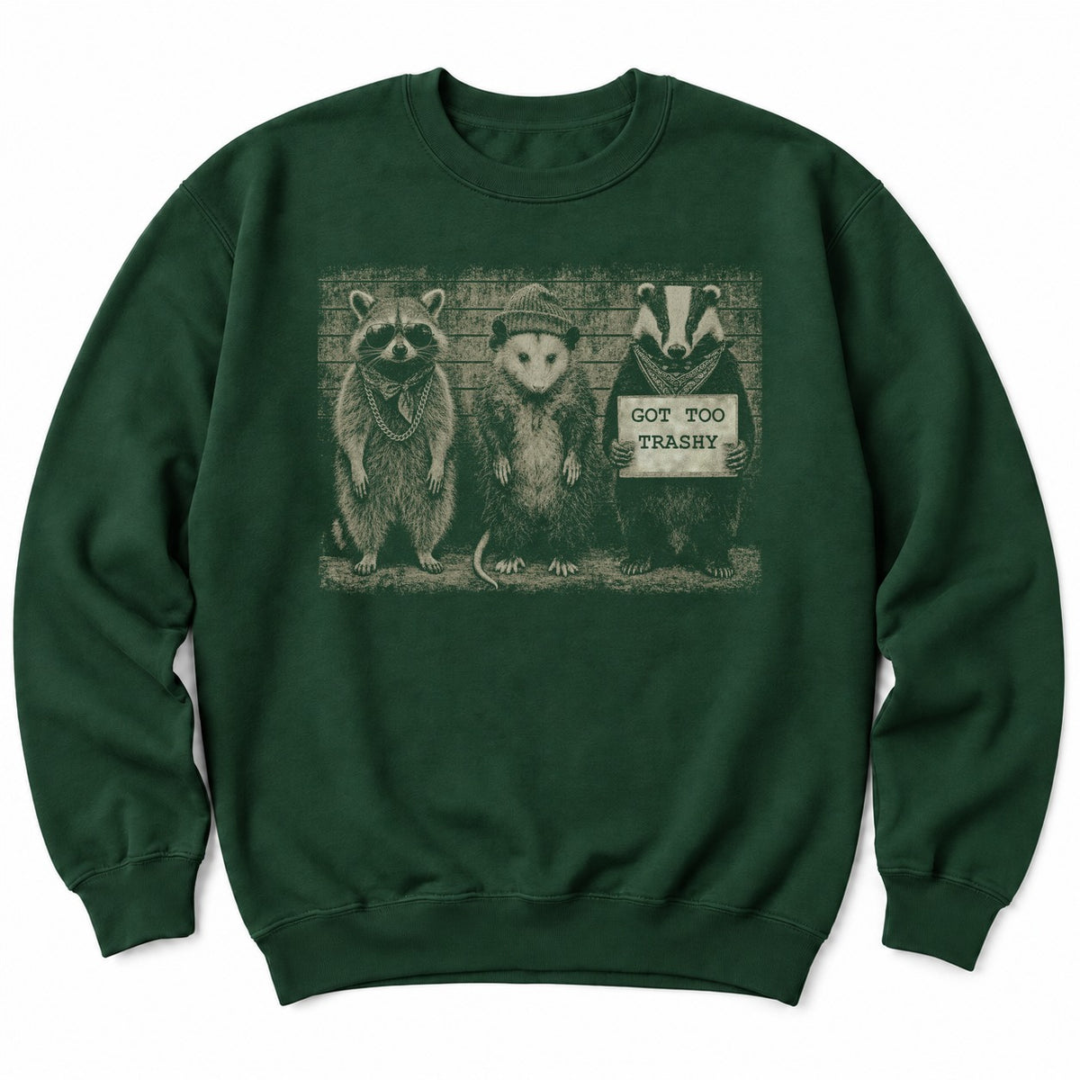 Got Too Trashy.png - Forest Green