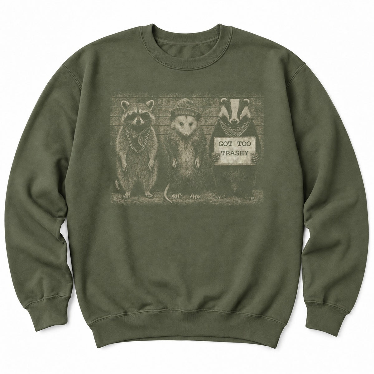 Got Too Trashy.png - Military Green